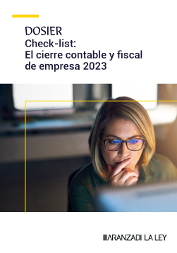 Dosier: Check-list cierre contable y fiscal de empresa 2023 | Aranzadi LA LEY
