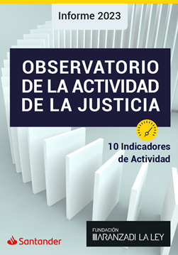 Observatorio de la actividad de la justicia. Informe 2023 | Aranzadi LA LEY