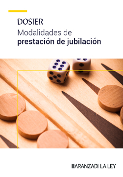 Dosier: Modalidades de prestación de jubilación | Aranzadi LA LEY