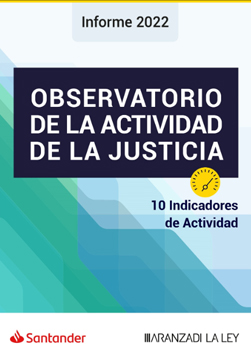 Observatorio de la actividad de la justicia. Informe 2022 | Aranzadi LA LEY