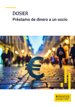 Dosier Práctico. ¿Es posible que tu empresa preste dinero a un socio? | Aranzadi LA LEY
