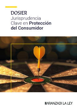 Dosier: Jurisprudencia Clave en Protección del Consumidor | Aranzadi LA LEY